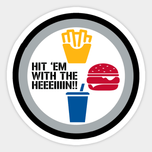 Hit 'Em With The Hein! Steelers mashup Sticker